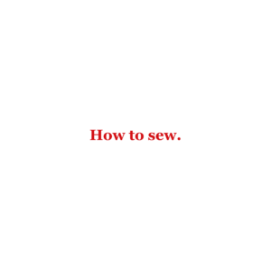 How to sew